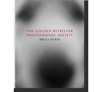 Bruce Weber. The Golden Retriever Photographic Society Edition trilingue anglais-français-allemand - Jane Goodall - Taschen - relié - Beau livre