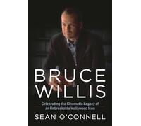 Bruce Willis: Celebrating the Cinematic Legacy of an Unbreakable Hollywood Icon