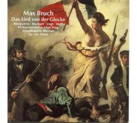 Bruch : Das Lied Von Der Glocke. Marguerre, Markert, Vogt, Hoff, Van Steen.