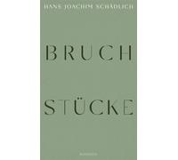 Bruchstücke «Einer der ganz Großen in der zeitgenössischen deutschen Literatur.» Die Zeit - Hans Joachim Schädlich - Rowohlt E-Book - ebook (ePub) - Livre