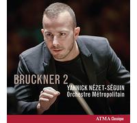 Bruckner, a. - Bruckner : Symphonie N°2 / Yannick Nézet-Seguin