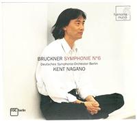 Kent Nagano – Anton Bruckner – Symphonie n°6 en la majeur – Harmonia Mundi