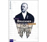 Bruckner,Anton - Jean Gallois - Bleu Nuit Eds - broché - Biographie
