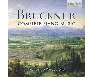 Bruckner: Complete Piano Music