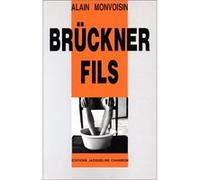 Bruckner fils Alain Monvoisin (Auteur)
