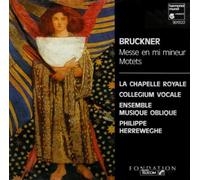 Bruckner: Messe en mi mineur / Motets - La Chapelle Royale / Ensemble Musique Oblique / Philippe Herreweghe by Harmonia Mundi
