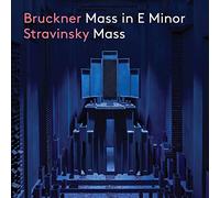 Bruckner/Stravinsky: Masses