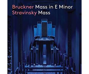 Bruckner/Stravinsky: Masses