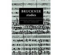 Bruckner Studies, Cambridge Composer Studies
