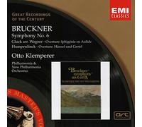 Bruckner : Symphonie n° 6 / Ouverture d'Iphigénie en Aulide (Gluck, arr. Wagner) et Hänsel & Gretel (Humperdinck) (Coll. Great Recordings Of The Century)