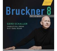 Bruckner : Symphonie N°8 pour Orgue / Gerd Schaller