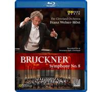 Bruckner: Symphony No.8 - Cleveland Orchestra (Welser-Most) (Blu-ray)