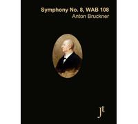 Bruckner Symphony No. 8: Full bound score for study and review