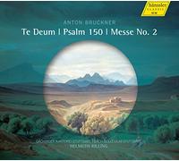 Bruckner : Te deum | Psalm 150 | Messe N°2