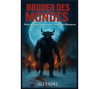 Bruder des Mondes: Wenn der blaue Mond aufgeht, erwacht das Minotaurus