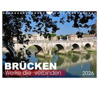 Brücken - Werke die verbinden (Wandkalender 2026 DIN A4 quer), CALVENDO Monatskalender: Faszinierende historische und moderne Brückenbauwerke aus verschiedenen Kontinenten