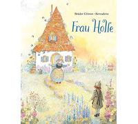 Brüder Grimm Bernadette Frau Holle (Relié)