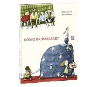 Brüder Grimm Irina Dobrescu König Drosselbart (Relié)