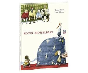 Brüder Grimm Irina Dobrescu König Drosselbart (Relié)