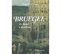 Bruegel, de Babel à Bethléem - Claude-Henri Rocquet - Le Centurion - broché - Essai