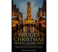 BRUGES CHRISMAS TRAVEL GUIDE 2025: Essential Tips for Magical Winter Markets, Local Food Spots, Holiday Events, and Hidden Gems in Bruges