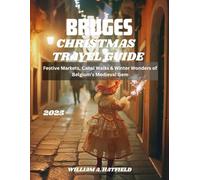 Bruges Christmas Travel Guide 2025: Festive Markets, Canal Walks & Winter Wonders of Belgium’s Medieval Gem