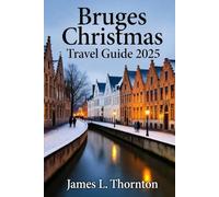 Bruges Christmas Travel Guide 2025: Your Magical Journey to a Fairytale Christmas