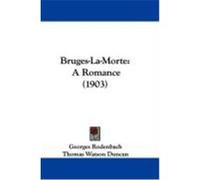 Bruges-la-Morte Georges Rodenbach (Auteur)