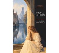 Bruges-la-Morte - Translated by Robert Jordan Gaudet: (Hermes Publica Classics)