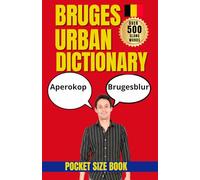 Bruges Urban Dictionary: 500 Fictional Bruges Expressions with Meanings, Examples, and English Translations