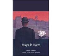 BrugeslaMorte by Georges Rodenbach Rodenbach, Georges (Auteur)