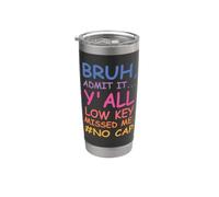 Bruh Admit It Y'all Low Key Missed Me No Cap Funny Tee Gobelet isotherme en acier inoxydable double paroi