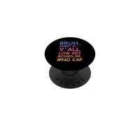 Bruh Admit It Y'all Low Key Missed Me No Cap Funny Tee PopSockets PopGrip Adhésif