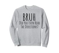 Bruh Avez-Vous même lu Les Directions? drôle Enseignant Humour Spirituel Sweatshirt