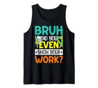 Bruh Avez-vous même montré votre travail ? Débardeur