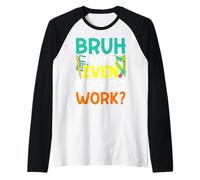 Bruh Avez-vous même montré votre travail ? Manche Raglan