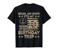 Bruh aw Navire C'est Mon 10e Voyage d'anniversaire Marin us T-Shirt