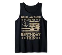 Bruh aw Navire C'est Mon 24e Voyage d'anniversaire Marin us Débardeur