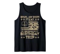 Bruh aw Navire C'est Mon 25e Voyage d'anniversaire Marin us Débardeur