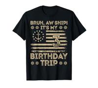 Bruh aw Navire C'est Mon 3e Voyage d'anniversaire Marin us T-Shirt
