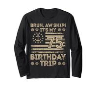 Bruh aw Navire C'est Mon 75e Voyage d'anniversaire Marin us Manche Longue
