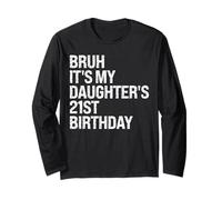 Bruh, c'est la couronne du 21e anniversaire de ma fille, Happy Cute Funny Manche Longue