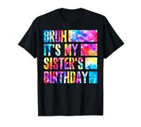 Bruh, C'est l'anniversaire de ma sœur, tie-Dye, Anniversaire, sœur T-Shirt