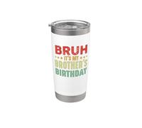 Bruh, c'est l'anniversaire de mon frère, Funny Sisters Brothers Gobelet isotherme en acier inoxydable double paroi