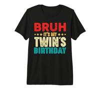 Bruh, C'est l'anniversaire de Mon jumeau, frère jumeau Vintage, sœur T-Shirt Haut de Gamme