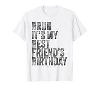Bruh, c'est l'anniversaire de mon meilleur ami, drôle, sarcastique T-Shirt