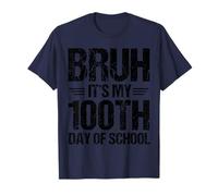 Bruh, C'est Le 100e Jour de Mes 100 Jours d'école T-Shirt