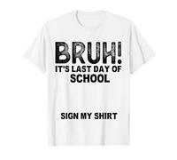 Bruh C'est le dernier jour d'école Sign My Shirt Student Signature T-Shirt