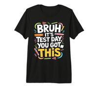 Bruh, C'est Le Jour du Test, tu as ce drôle de Professeur T-Shirt Haut de Gamme