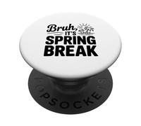 Bruh, C'est Les Vacances de Printemps, de drôles d'ambiance de Vacances PopSockets PopGrip Adhésif